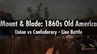 Mount & Blade: 1860s Old America - Union vs Confederacy Line Battle