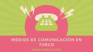 Medios de Comunicaci&oacute;n en Turco
