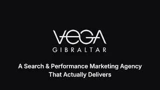 Vega Gibraltar. The Search & Performance Marketing Agency That Actually Delivers