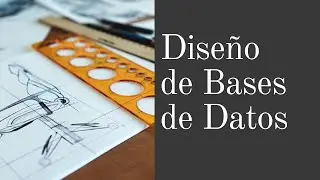 Consideraciones para un buen diseño lógico de Base de Datos