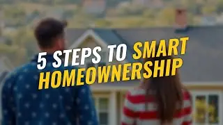5 Essential Steps to Smart Homeownership 🏡✨