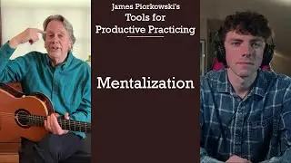 Tools for Productive Practicing, Ep.7 (w/ James Piorkowski)