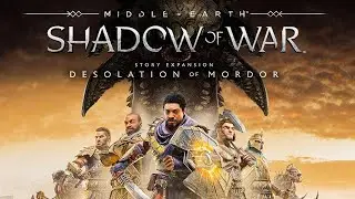 Middle-Earth: Shadow of War - The Desolation of Mordor Walkthrough PART 3/3 (No Com.)