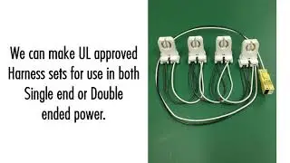 Full Line Of UL Approved LED Harness Sets