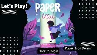 Let's Play - Paper Trail Demo