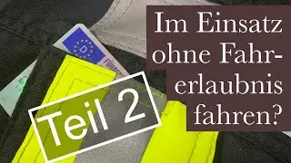 Feuerwehrfahrzeug ohne Führerschein (Fahrerlaubnis) im Einsatz fahren // Teil 2 (geht es doch?)
