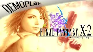 Demoplay: Final Fantasy X-2
