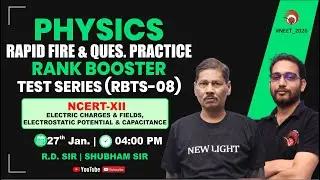 🔴LIVE NEET 2026 PHYSICS | RAPID FIRE REVISION | RANK BOOSTER TEST (RBTS-08) | NEW LIGHT #neet_2026