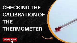 Calibration || Checking the calibration of the thermometer || Organic Chemistry-1 Practical 