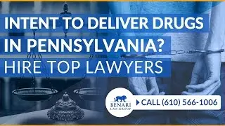 Intent to Deliver Drugs Charge in Aston PA | (610) 566-1006