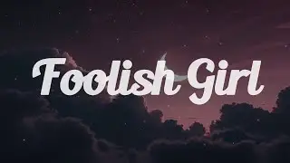 Foolish Girl 💔🌹 | Sad Heartbreak Song Lyrics 2025 | Emotional Love Music  PheavyDreams92