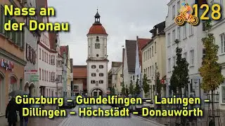 🚴&zwj;#128 G&uuml;nzburg - Gundelfingen - Lauingen - Dillingen - H&ouml;chst&auml;dt - Donauw&ouml;rth