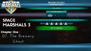 SPACE MARSHALS 3 | Chapter one mission 7 ~ The Brewery Ghost