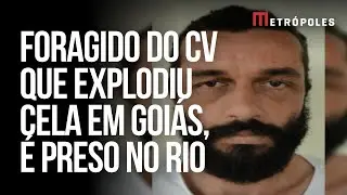 Casc&atilde;o, foragido do CV que explodiu cela em Goi&aacute;s, &eacute; preso no Rio