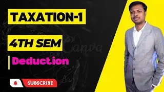Sem-4 || Taxation -1 || Deduction from Total Income ||