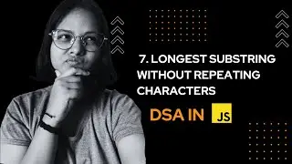 7. Longest Substring Without Repeating Characters (Sliding window)