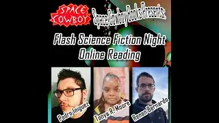 Flash Science Fiction Night: Pedro Iniguez, Tonya R. Moore, Renan Bernardo 9-12-23