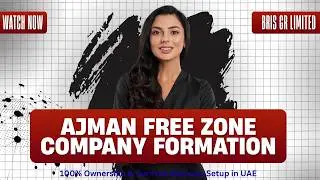 Ajman Free Zone Company Formation | 100% Ownership & Tax-Free Business Setup in UAE