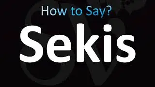 How to Pronounce Sekis (Correctly!)