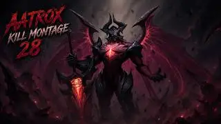 Aatrox kill montage 28