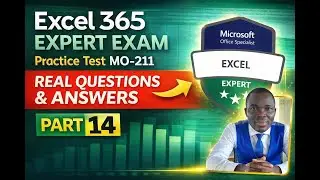 Excel 365 Expert Exam (MO-211) | REAL Practice Questions Explained &ndash; Part 14 | Pass Faster!