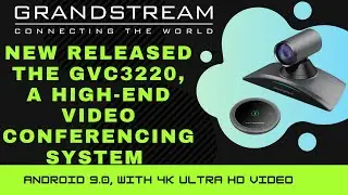 Grandstream New GVC3220 Video Conferencing System