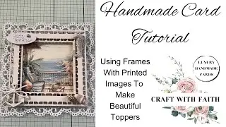 Using wooden & die cut frames with stickers or prints for handmade cards & toppers ~ Tutorial