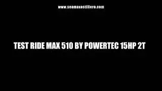 MAX 510 TEST RIDE CON 15 HP POWERTEC