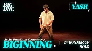 Big Dance I BIGinning 2025 - Solo Category 2nd Runner-Up | Yash