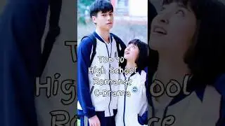 Top 10 High School Romance C-Dramas You Need to Watch! #cdrama  #cdramashorts