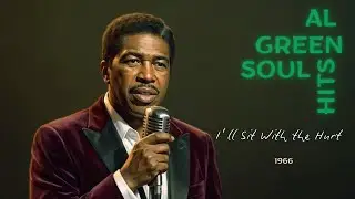The Lost 60's Soul Album (1966) - AL Green Inspired -  I’ll Sit With the Hurt