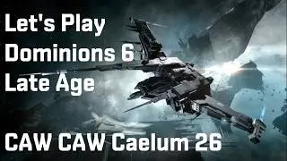 Caw CAW Caelum! Dominions 6 Multiplayer / EVE Online Crossover 26