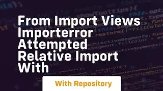 From import views importerror attempted relative import with