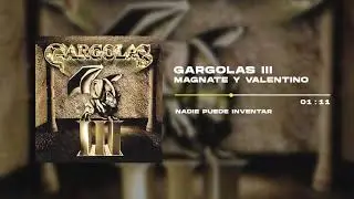 Magnate y Valentino - Nadie Puede Inventar | Gargolas 3 III (2001)