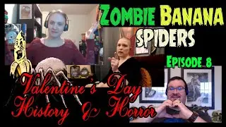 Valentine's Day History and Horror | Zombie Banana Spiders Podcast