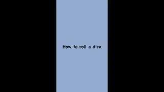 How to roll a dice