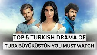 Top 5 Turkish Dramas of Tuba B&uuml;y&uuml;k&uuml;st&uuml;n | Turkdizistar