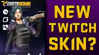 New Twitch Skins?! | Dirty Bomb