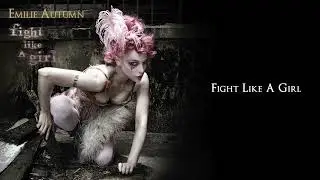 Emilie Autumn - Fight Like A Girl