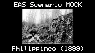 EAS Scenario MOCK - Philippines (1899) - Start of the Philippine-American War