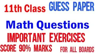 11th Class Maths || Important Exercises || 1st Year Math Guess ||