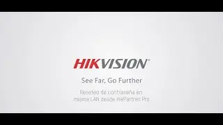 Reseteo de contrase&ntilde;a en misma LAN desde HikPartner Pro