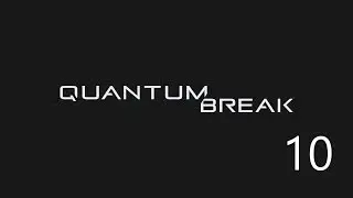 Quantum Break Playthrough (No Commentary) Part 10 - Monarch HQ
