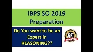 IBPS SO 2019 Preparation I How to Prepare REASONING for IBPS Exam I Tips for Reasoning