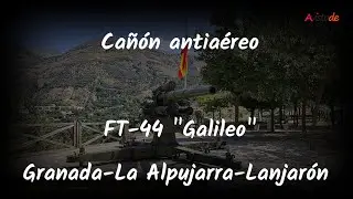 AVISTADE LUGARES DE LA ALPUJARRA CAÑÓN ANTIAÉREO GALILEO GRANADA-LA ALPUJARRA-LANJARÓN