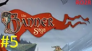 The Banner Saga - The Road to Frostvellr [part 5]