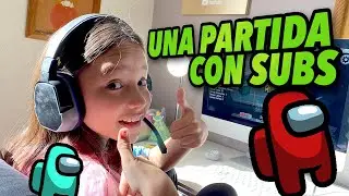 JUGANDO AMONG US CON SUSCRIPTORES