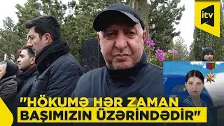 Qəzanın baş verməsinə səbəb olanların cəzalandırılmasını gözləyirik I Hökumənin atası