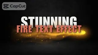 ~ Want Eye-Catching Videos? Learn How to Add Fire Text Effects in CapCut Mobile!
