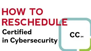How To Reschedule ISC2 Certified in Cybersecurity (CC) Exam Date
